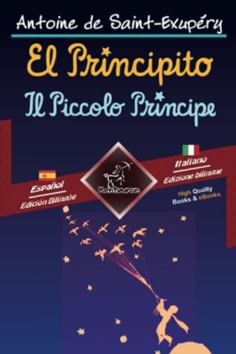 El Principito - Il Piccolo Principe: Textos bilingües en paralelo - Bilingue con testo a fronte: Español - Italiano / Spagnolo - Italiano